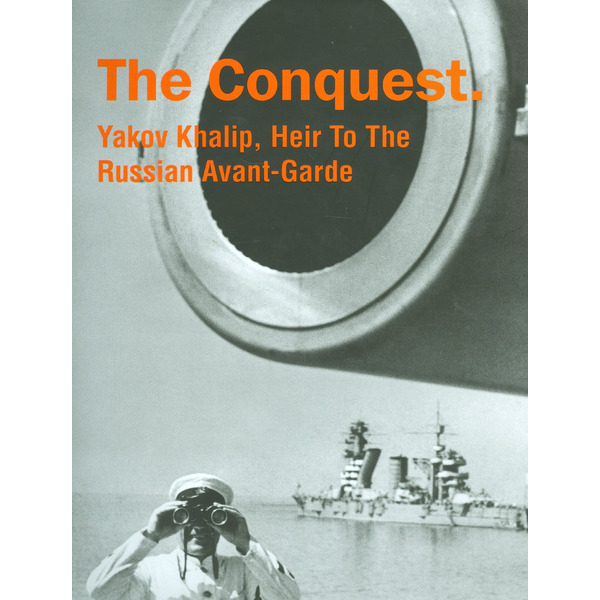 Фотоальбом.The Conquest.Yakov Khalip,Heir To The Russian Avant-Garde (на англ.яз.)