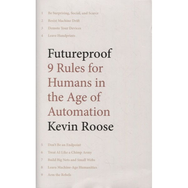 Futureproof: 9 Rules for Humans in the Age of Automation