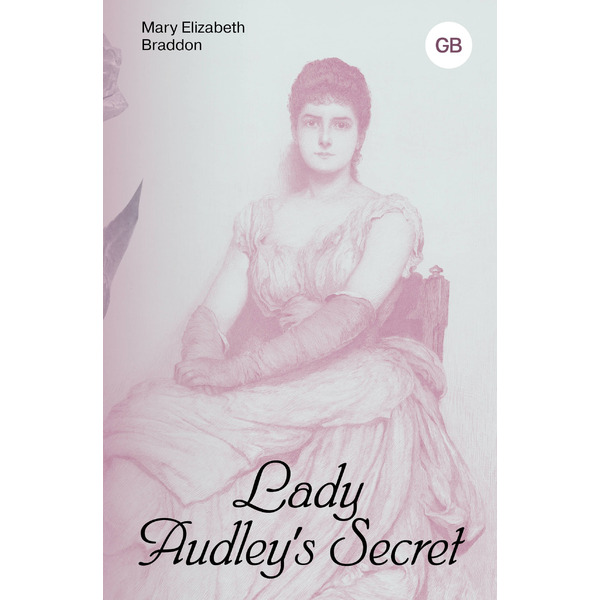 Lady Audley"s Secret = Тайна леди Одли