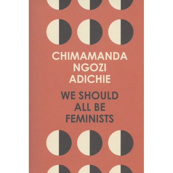 We Should All Be Feminists