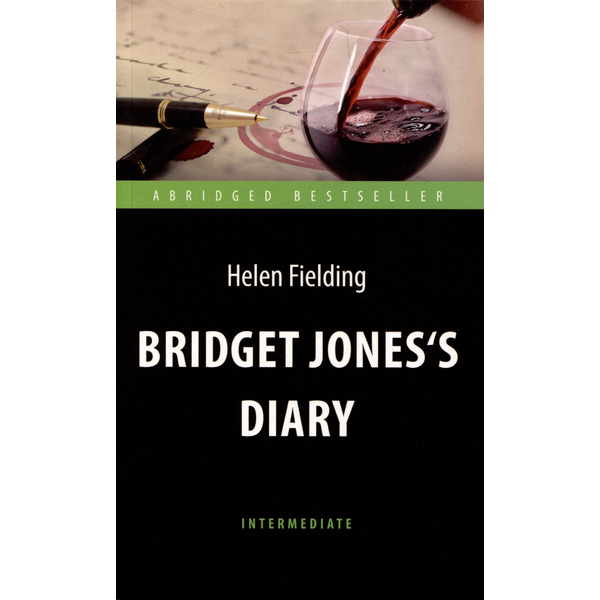 Bridget Joness Diary = Дневник Бриджит Джонс: книга для чтения на английском языке