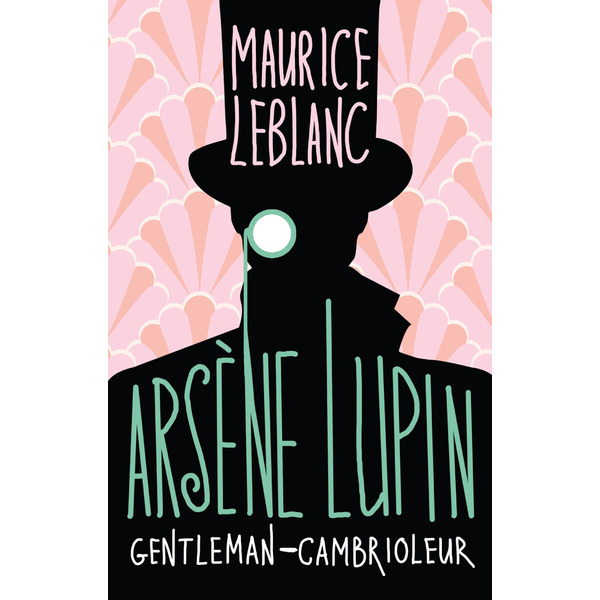 Arsene Lupin gentleman cambrioleur