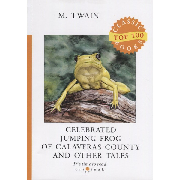 Celebrated Jumping Frog of Calaveras County and Other Tales