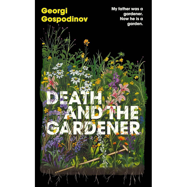 Death and the Gardener (Georgi Gospodinov) Смерть и садовник (Георгий Господинов) / Книги на английском языке
